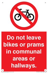 Do not leave bikes or prams in communal areas or hallways. 